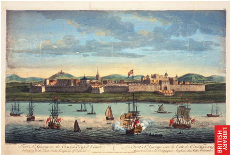 Fort St. George Fort St. George, the Company's base in South India. (British Library)
