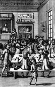 Edward Ward, The Coffeehouse Mob, 1710, print. 