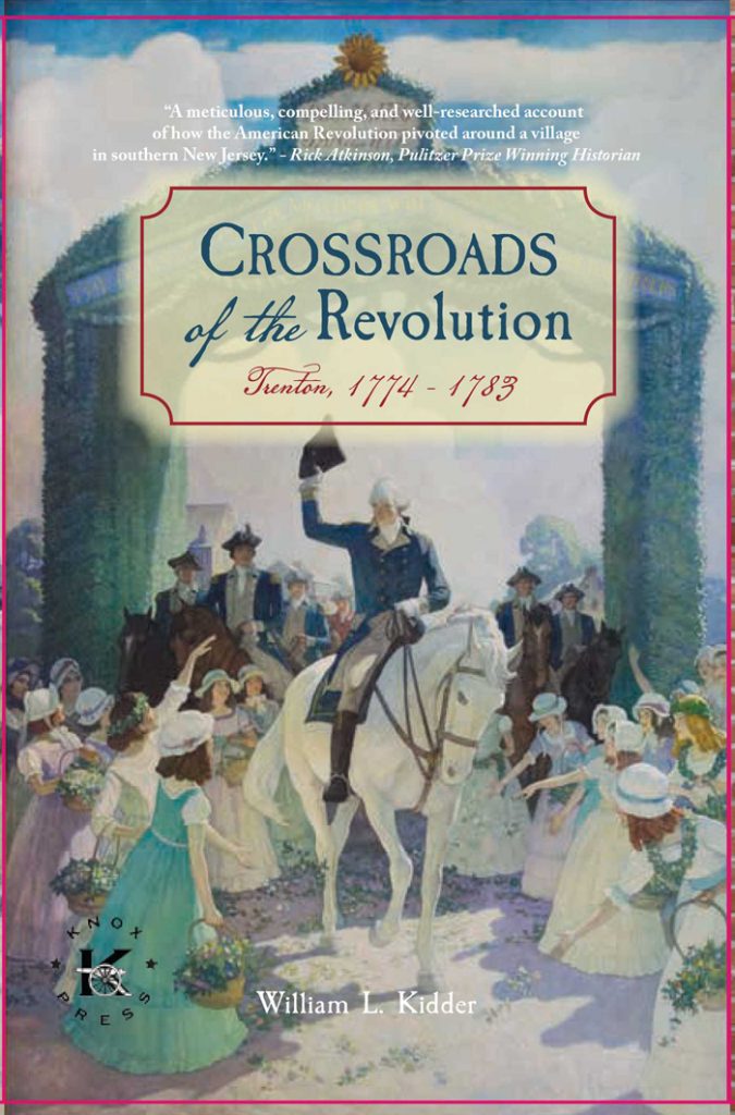 Crossroads Of The Revolution Trenton 17741783 Journal Of The