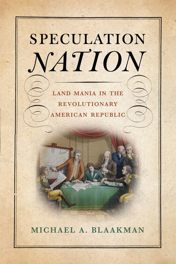 Speculation Nation: Land Mania in the Revolutionary American Republic