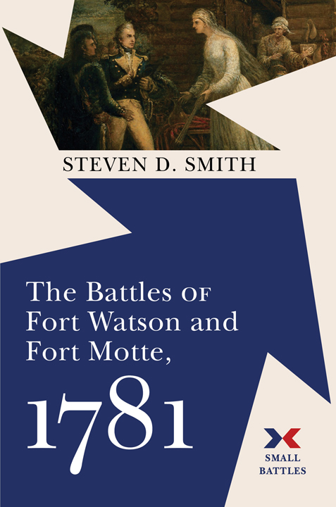 The Battles of Fort Watson and Fort Motte