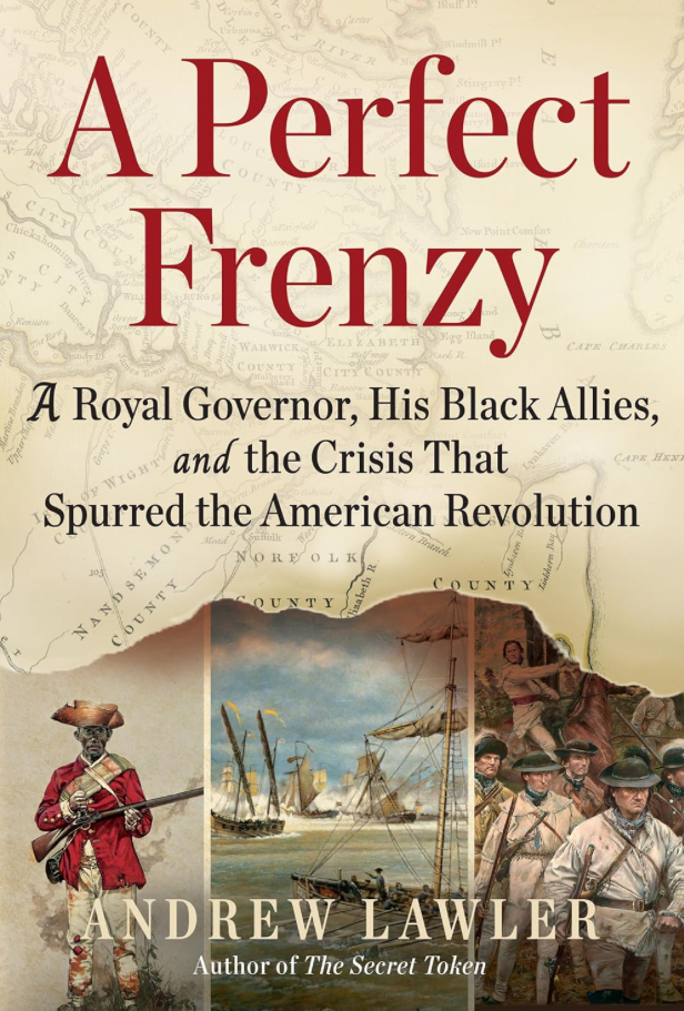 A Perfect Frenzy: A Royal Governor, His Black Allies, and the Crisis that Spurred the American Revolution