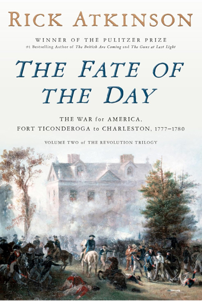 The Fate of the Day: The War for America, Fort Ticonderoga to Charleston, 1777–1780