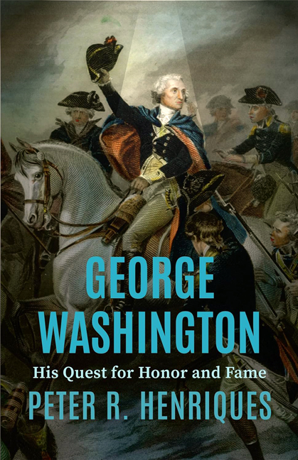 George Washington: His Quest for Honor and Fame