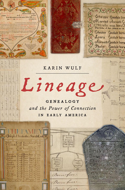 Lineage: Genealogy and the Power of Connection in Early America